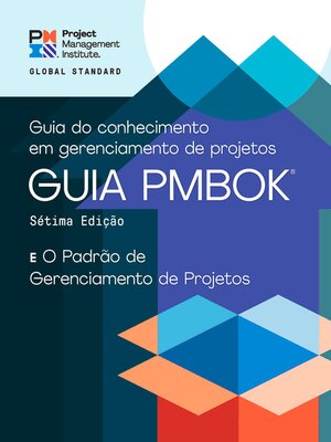 cover image of A Guide to the Project Management Body of Knowledge (PMBOK&#174; Guide) – and the Standard for Project Management (BRAZILIAN PORTUGUESE)